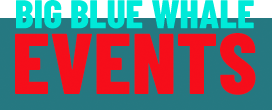 big Blue Whale Events